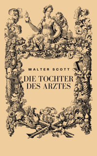 Die Tochter des Arztes - Walter Scott - E-Book