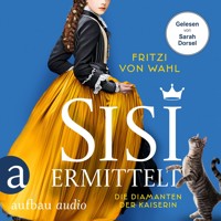 Sisi ermittelt - Die Diamanten der Kaiserin - Sisi-Krimi, Band 1 (Ungekürzt) - Fritzi von Wahl - Hörbuch