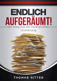 Endlich aufgeräumt! - Thomas Ritter - E-Book