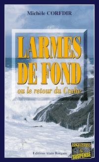 Larmes de fond - Michèle Corfdir - E-Book
