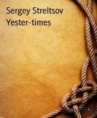 Yester-times - Sergey Streltsov - kostenlos E-Book