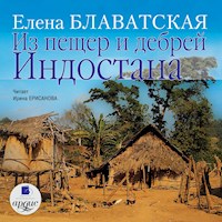Из пещер и дебрей Индостана - Елена Блаватская - Hörbuch