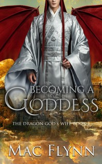 Becoming a Goddess: The Dragon God's Wife Book 1 (Dragon Shifter Romance) - Mac Flynn - kostenlos E-Book