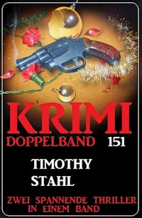 Krimi Doppelband 151 - Zwei Thriller in einem Band! - Timothy Stahl - E-Book