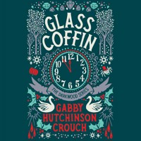 Glass Coffin - Gabby Hutchinson Crouch - Hörbuch