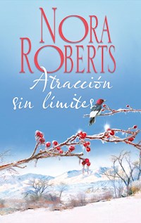 Atracción sin límites - Nora Roberts - E-Book