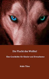 Die Flucht des Wolfes! - Malte Tibes - E-Book