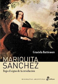 Mariquita Sánchez - Graciela Batticuore - E-Book