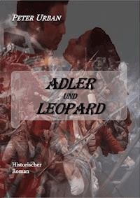 Adler und Leopard Gesamtausgabe - Peter Urban - E-Book