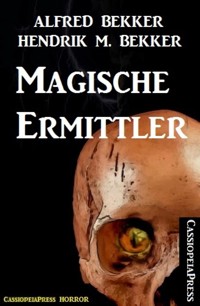 Magische Ermittler - Alfred Bekker - E-Book