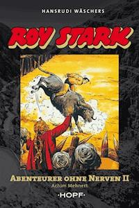 Roy Stark Band 2 von 2: Abenteurer ohne Nerven II - Achim Mehnert - E-Book