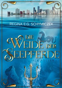 Die Weide der Seepferde - Regina E.G. Schymiczek - E-Book
