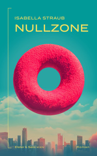 Nullzone - Isabella Straub - E-Book