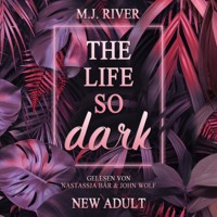The Life So Dark - M. J. River - Hörbuch