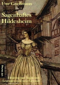 Sagenhaftes Hildesheim - Uwe Grießmann - E-Book