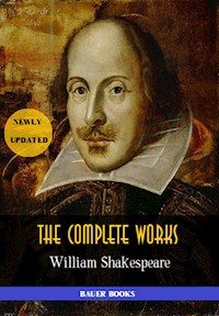 William Shakespeare: The Complete Works - Bauer Books - E-Book