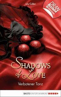 Verbotener Tanz - Shadows of Love - July Cullen - E-Book
