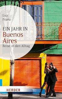 Ein Jahr in Buenos Aires - Lisa Franz - E-Book