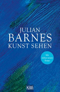 Kunst sehen - Julian Barnes - E-Book