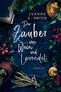 Der Zauber von Wein und Lavendel - Luanne G. Smith - E-Book