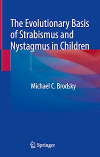 The Evolutionary Basis of Strabismus and Nystagmus in Children - Michael C. Brodsky - E-Book