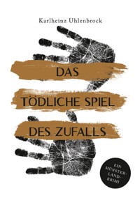 Das tödliche Spiel des Zufalls - Karlheinz Uhlenbrock - E-Book