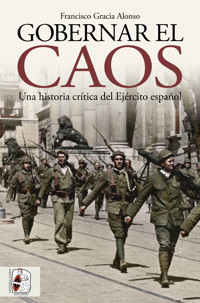 Gobernar el caos - Francisco Gracia Alonso - E-Book