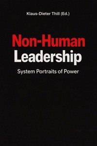 Non-Human Leadership - Klaus-Dieter Thill - E-Book