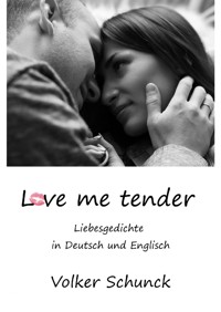 Love me tender - Volker Schunck - E-Book