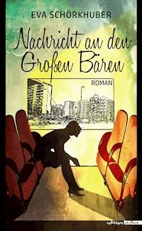 Nachricht an den Großen Bären - Eva Schörkhuber - E-Book