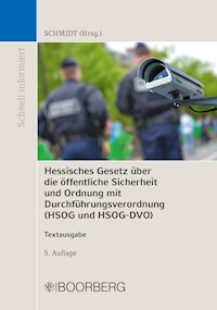 Hessisches Gesetz über die öffentliche Sicherheit und Ordnung mit Durchführungsverordnung (HSOG und HSOG-DVO) - Peter Schmidt - E-Book