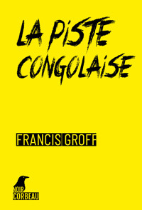 La piste congolaise - Francis Groff - E-Book