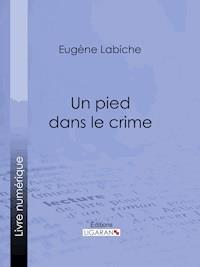 Un pied dans le crime - Ligaran - E-Book