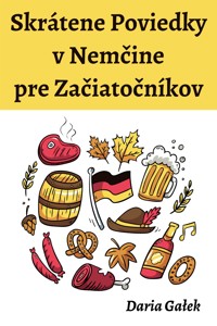 Skrátene Poviedky v Nemčine pre Začiatočníkov - Daria Gałek - E-Book