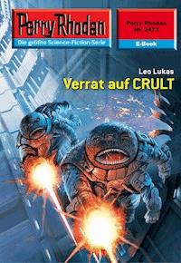 Perry Rhodan 2473: Verrat auf CRULT - Leo Lukas - E-Book + Hörbuch