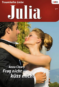 Frag nicht - küss mich! - Anna Cleary - E-Book