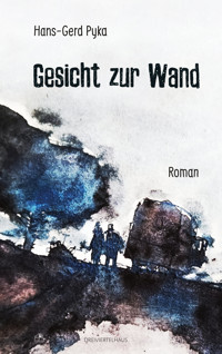 Gesicht zur Wand - Hans-Gerd Pyka - E-Book