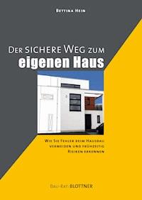 Der sichere Weg zum eigenen Haus - Bettina Hein - E-Book