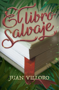 El libro salvaje - Juan Villoro - E-Book