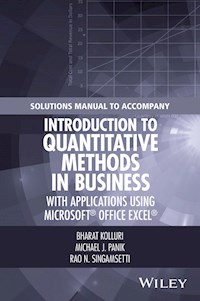 Solutions Manual to Accompany Introduction to Quantitative Methods in Business: with Applications Using Microsoft Office Excel - Bharat Kolluri - E-Book
