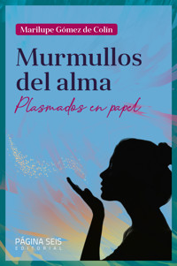 Murmullos del alma - Marilupe Gómez de Colín - E-Book