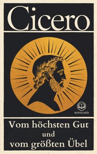Cicero, Vom höchsten Gut und vom größten Übel - Marcus Tullius Cicero - E-Book