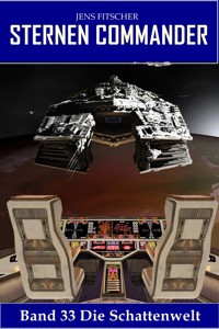 Die Schattenwelt (STERNEN COMMANDER 33) - Jens Fitscher - E-Book