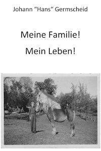 Meine Familie! Mein Leben! - Hans Germscheid - E-Book