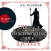 Die Beschwörung des Lichts (Ungekürzte Lesung) - V. E. Schwab - Hörbuch