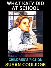 What Katy Did at School - Susan Coolidge - E-Book