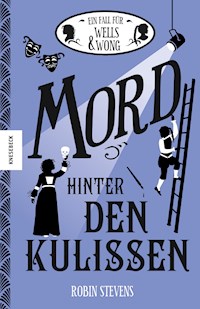 Mord hinter den Kulissen - Robin Stevens - E-Book