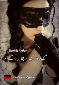 Schwarze Rose der Nacht - Patricia Amber - E-Book