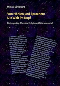 Von Höhlen und Sprachen: die Welt im Kopf - Michael Lambrecht - E-Book
