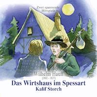 Das Wirtshaus im Spessart und Kalif Storch - Wilhelm  Hauff - Hörbuch